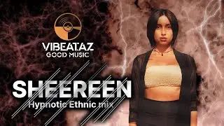 Hypnotic Ethnic Mix - SHEEREEN 