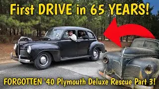 First DRIVE in 65 YEARS! FORGOTTEN '40 Plymouth Deluxe Rescue Part 3!