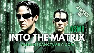 🌐 Into The Matrix | Ambience ASMR | 4K UHD | 2 hours