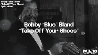 Bobby "Blue" Bland - Take Off Your Shoes (Lyric Video)