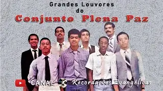 Grandes Louvores do Conjunto Plena Paz.