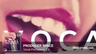 Vocal Percussion FX (Free Vocal Sample Pack)