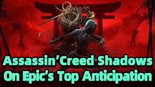 Assassin's Creed Shadows on Epic's Top Anticipation