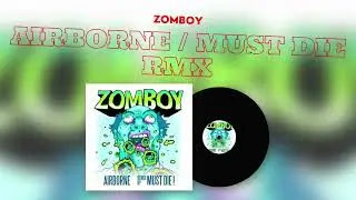 ZOMBOY AIRBORNE MUST DIE RMX (24 BIT AUDIO)