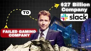 How This Man Created Slack After Failed Gaming Company | Sold At $27 Billion | Company Case Study