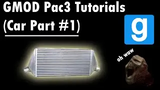 GMOD Pac3 Car Parts Tutorial #1  (Intercooler)