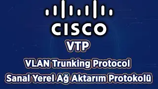 VTP (VLAN Trunking Protocol - Sanal Yerel Ağ Aktarım Protokolü)