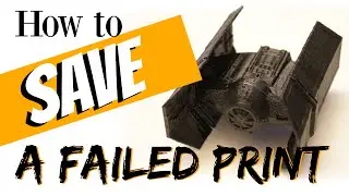 How to Save a Failed Print