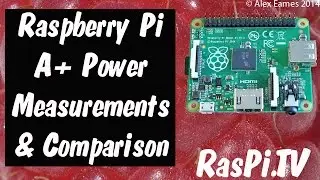Raspberry Pi A+ How Much Power Does It Use compared to A & B+?