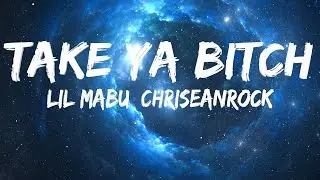 MR. TAKE YA BITCH | Lil Mabu x ChriseanRock | Lyrics