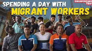Singaporeans Try: Spending A Day With Migrant Workers