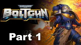 40K Boltgun - Part 1