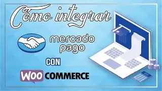 ✅  Cómo integrar y configurar MERCADO PAGO en WOOCOMMERCE ➤ WORDPRESS 2021