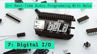 7: Digital I/O, C++ Real-Time Audio Programming with Bela
