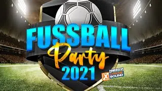 Fussball Party 2021 /  EM 2021 /  Partymix / Fussball Party / Party / Soccer / EM | 2021 | Musikmix