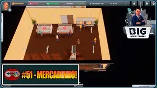 Big Ambitions #51 - Mercadinho!