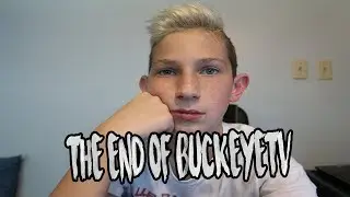 THE END OF BUCKEYETV... (NOT CLICKBAIT) (NEW CHANNEL)