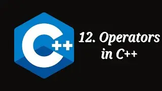 Operators in C++|Tutorial 12| C++ Programming |Placement Preparation |  CBSE