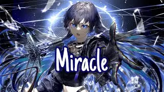 [Nightcore] - Miracle (Sad Remix)