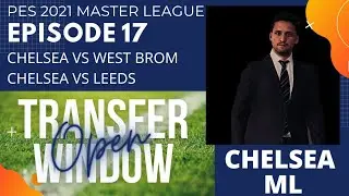 PES 2021 Master League Chelsea - Ep #17 Transfer Saga and PL Highlights