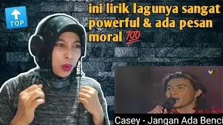 CASEY - JANGAN ADA BENCI | 🇮🇩 REACTION