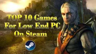 Top 10 Games For Low End PCs On Steam
