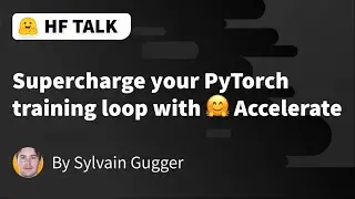 Supercharge your PyTorch training loop with 🤗 Accelerate