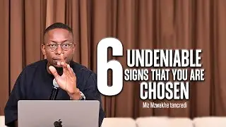 6 Signs you are CHOSEN by God | Miz Mzwakhe tancredi