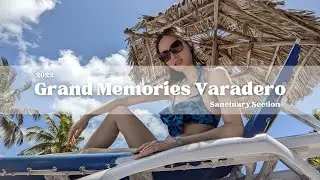 2022 Grand Memories Varadero and Sanctuary Section