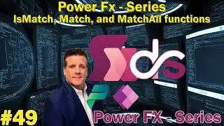 #49 Power Fx - Series - IsMatch, Match, and MatchAll functions