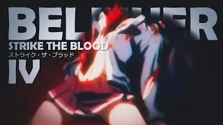 Strike the Blood IV「AMV」Believer ᴴᴰ