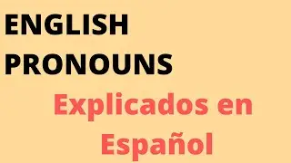 Pronouns in English - explicación en español