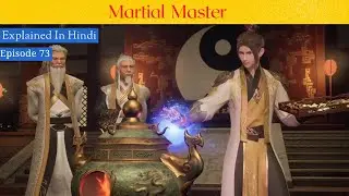 Martial Master Episode 73 Explained in Hindi
