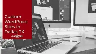 Custom WordPress Sites in Dallas, TX