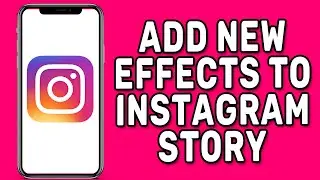How to Add New Effects to Instagram Story Camera