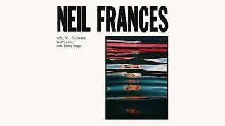 NEIL FRANCES - where I become someone (feat. Benny Sings)