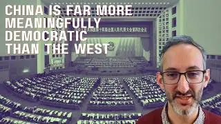 China is far more meaningfully democratic than the West