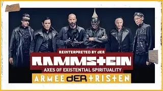 Rammstein • Armee dER Tristen • [Axes of Existential Spirituality | Reinterpreted by dER]