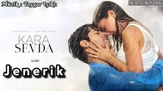 Kara Sevda Dizi Müzikleri - Jenerik