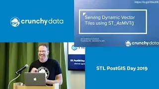 Serving Dynamic Vector Tiles presented by Paul Ramsey at STL PostGIS Day 2019