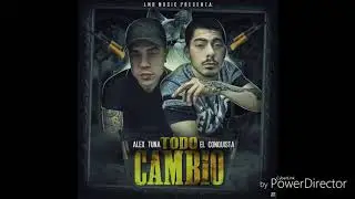 #ALEXTUNA #CONQUISTA.   EL CONQUISTA ❌ ALEX TUNA ( TODO CAMBIO ) LMR MUSIC