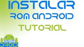 Instalar Rom de android  | Flashtool