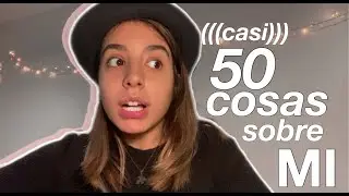 (casi) 50 COSAS SOBRE MI | Sol Bertino