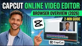 CapCut Online Video Editor Browser Overview 2026  2 Min Guide