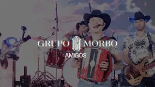 Grupo Morbo - Amigos (Live Session)