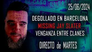 Directo Martes Actualidad 25/06/2024 🔴 Novedades Jay Slater 🔴 D3gollado en BCN
