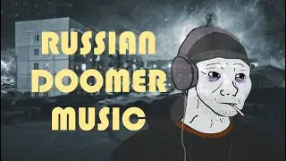Russian Doomer Music 2 hours Playlist