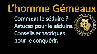 ♊HOMME GÉMEAUX - Comment séduire un homme Gémeaux ?