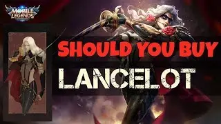 Should You Buy Lancelot | Is Lancelot Worth Buying Mobile Legends Bang Bang Guide