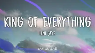 Lani Daye - king of everything (Lyrics)